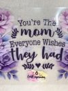 You're the Mom - Waterproof Sticker